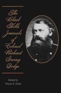 Cover image for The Black Hills Journals of Colonel Richard Irving Dodge