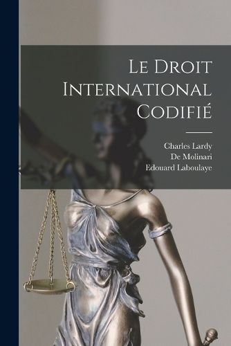 Cover image for Le Droit International Codifie