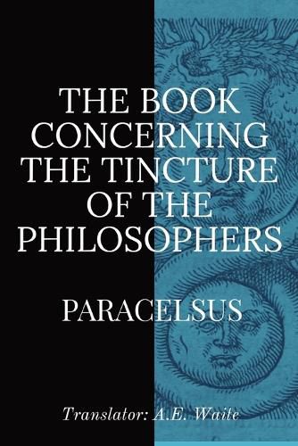 The Book Concerning the Tincture of the Philosophers