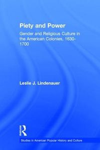 Cover image for Piety and Power: Gender and Religious Culture in the American Colonies, 1630-1700