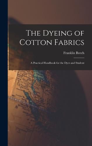 Cover image for The Dyeing of Cotton Fabrics