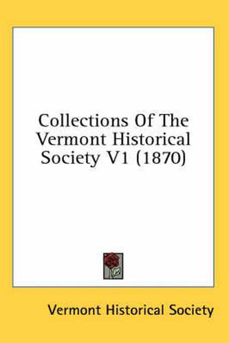 Cover image for Collections of the Vermont Historical Society V1 (1870)