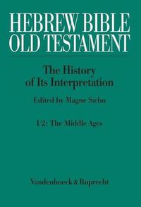 Cover image for Hebrew Bible / Old Testament -- The History of Its Interpretation: Part 1/2: The Middle Ages