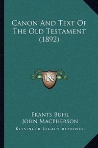 Cover image for Canon and Text of the Old Testament (1892)