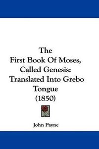 Cover image for The First Book of Moses, Called Genesis: Translated Into Grebo Tongue (1850)