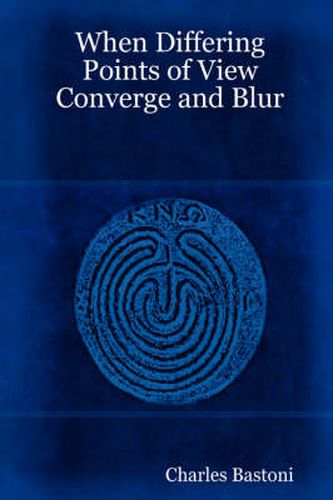 Cover image for When Differing Points of View Converge and Blur