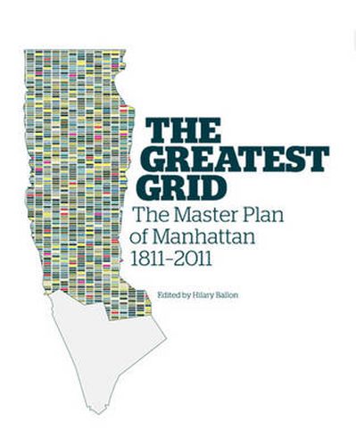 Cover image for The Greatest Grid: The Master Plan of Manhattan, 1811-2011