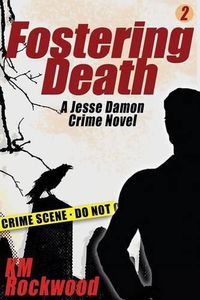Cover image for Fostering Death: Jesse Damon Crime Novel #2