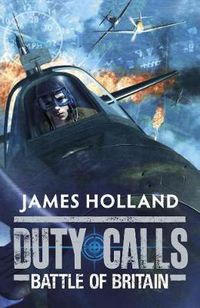 Cover image for Duty Calls: Battle of Britain: World War 2 Fiction