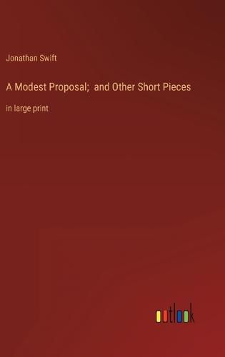 Cover image for A Modest Proposal; and Other Short Pieces