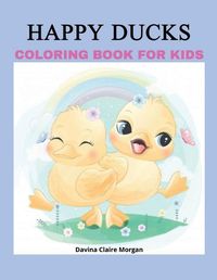 Cover image for Happy Ducks Coloring Book for Kids