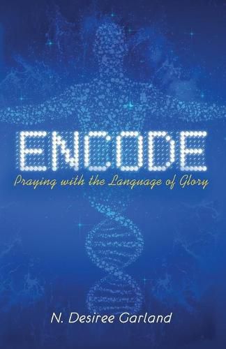 Cover image for Encode: Praying with the Language of Glory