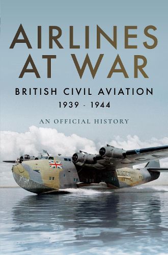 Cover image for Airlines at War: British Civil Aviation 1939 - 1944