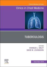 Cover image for Tuberculosis, An Issue of Clinics in Chest Medicine