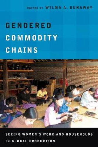 Cover image for Gendered Commodity Chains: Seeing Women's Work and Households in Global Production