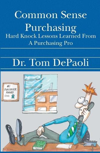 Cover image for Common Sense Purchasing: Hard Knock Lessons Learned From a Purchasing Pro