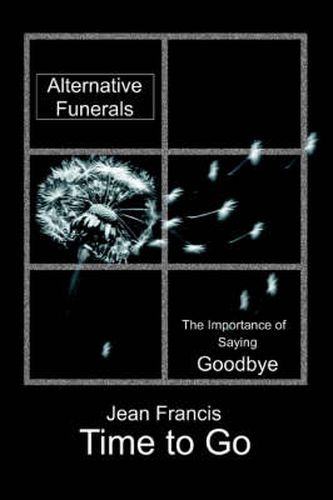 Cover image for Time to Go: Practical celebrations for the final milestone - alternative British funerals