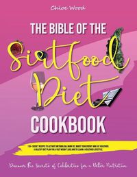 Cover image for The bible of the Sirtfood Diet Cookbook