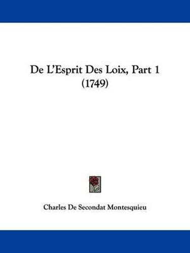Cover image for De L'Esprit Des Loix, Part 1 (1749)