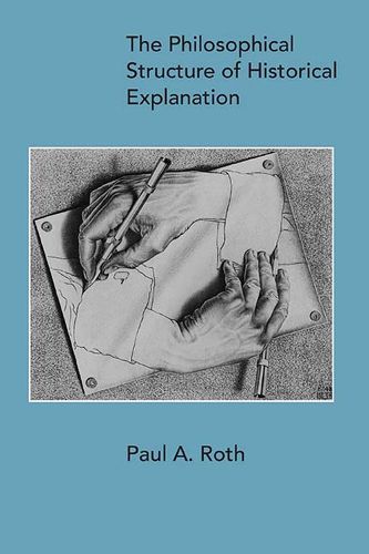 Cover image for The Philosophical Structure of Historical Explanation