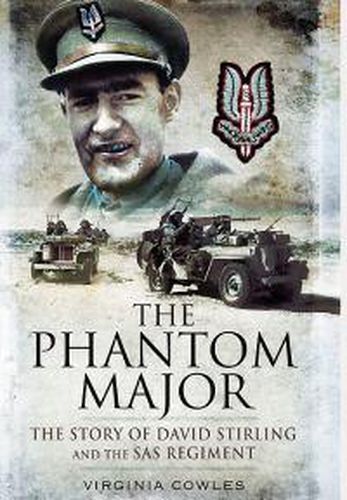 The Phantom Major: The Story of David Stirling and the SAS Regiment