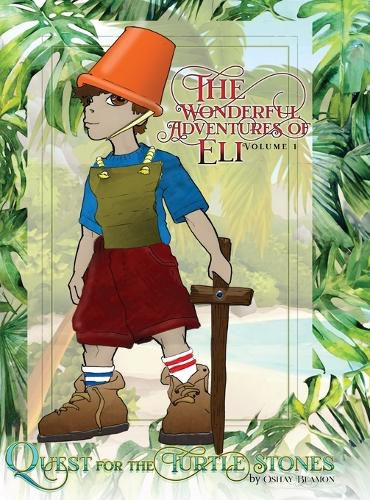 Cover image for The Wonderful Adventures of Eli Volume 1 Quest for the Turtle Stones
