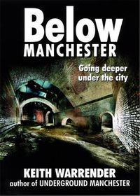 Cover image for Below Manchester: Going Deeper Under the City