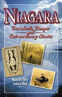 Cover image for Niagara: Daredevils, Danger and Extraordinary Stories