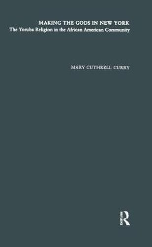 Cover image for Making the Gods in New York: The Yoruba Religion in the African American Community