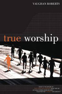 Cover image for True Worship: True Worship