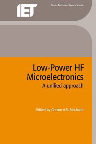 Cover image for Low-power HF Microelectronics: A unified approach