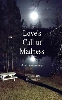 Cover image for Love's Call To Madness: A Personal Journey