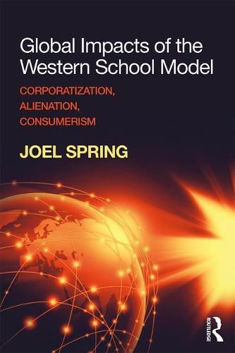 Cover image for Global Impacts of the Western School Model: Corporatization, Alienation, Consumerism