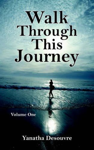 Cover image for Walk Through This Journey: Volume One