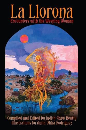 Cover image for La Llorona: Encounters with the Weeping Woman