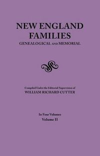 Cover image for New England Families. Genealogical and Memorial. 1913 Edition. In Four Volumes. Volume II