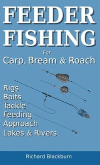 Cover image for Feeder Fishing for Carp Bream and Roach