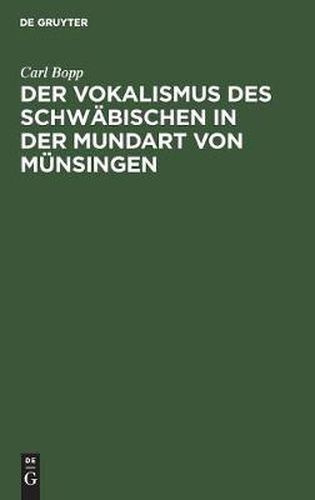 Cover image for Der Vokalismus Des Schwabischen in Der Mundart Von Munsingen