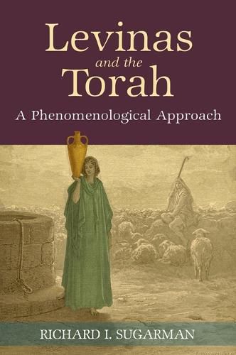 Cover image for Levinas and the Torah: A Phenomenological Approach