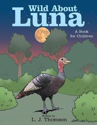 Cover image for Wild About Luna: A Book for Children