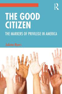 Cover image for The Good Citizen: The Markers of Privilege in America