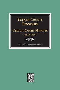 Cover image for Putnam County, Tennessee Court Minutes, 1842-1856.