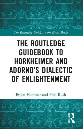Cover image for The Routledge Guidebook to Horkheimer and Adorno's Dialectic of Enlightenment