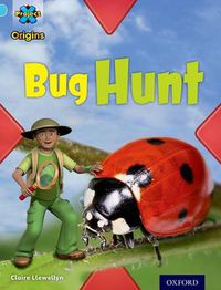 Cover image for Project X Origins: Light Blue Book Band, Oxford Level 4: Bugs: Bug Hunt