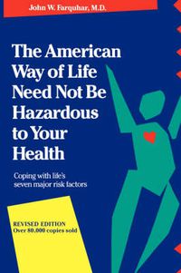 Cover image for American Way of Life Need Not be Hazardous to Your Health