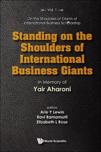 Cover image for Standing On The Shoulders Of International Business Giants: In Memory Of Yair Aharoni