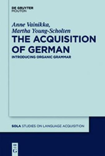 The Acquisition of German: Introducing Organic Grammar