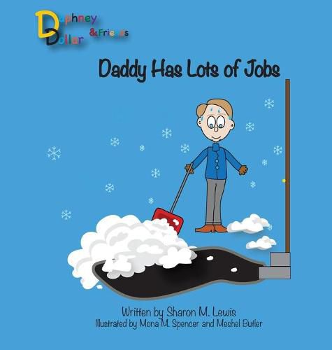 Cover image for Daddy Has Lots of Jobs: Daphney Dollar and Friends