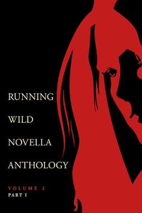 Cover image for Running Wild Novella Anthology Volume 2, Part 1