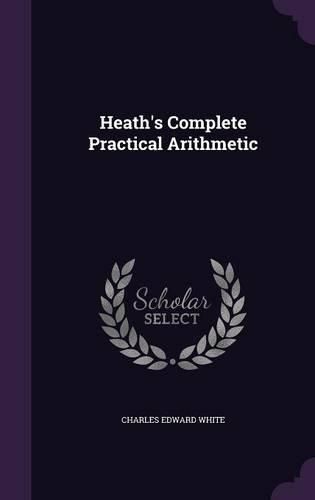 Heath's Complete Practical Arithmetic